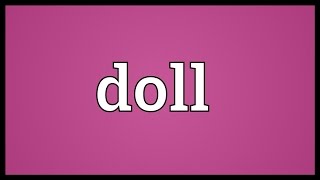 Doll Meaning [upl. by Veta]