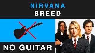 Nirvana  Breed No Guitar Backing Track [upl. by Gilbye808]