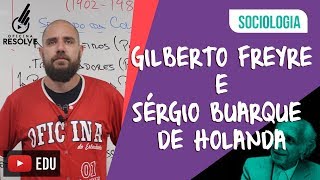 Sociologia no ENEM Gilberto Freyre e Sérgio Buarque de Holanda [upl. by Notsnhoj]