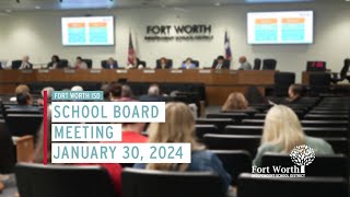 Fort Worth ISD School Board Meeting January 30 2024 [upl. by Jorey]