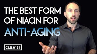 The Best Form of Niacin for AntiAging  Chris Masterjohn Lite 131 [upl. by Abra]