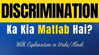 Discrimination Meaning in Urdu With Explanation  Discrimination Ka Kia Matlab Hota Hai  UrduHindi [upl. by Ayoral978]