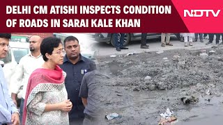 Delhi CM Atishi  Delhi CM Atishi Inspects Condition Of Roads In Sarai Kale Khan Area [upl. by Hoffmann778]