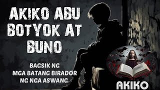 410KABANATA 3BOTYOKBUNOABU AT AKIKOMGA BATANG BIRADOR NG MGA ASWANGKANTURATOY [upl. by Solahcin]