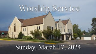 Sunday March 17 2024 Worship Service [upl. by Jobye]