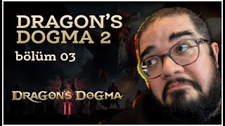 CS ile DRAGONS DOGMA 2 Bölüm 03 [upl. by Mohr]