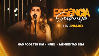 Lilian Prado  Não Pode Ter Fim  Infiel  Mentes Tão Bem Essência Sertaneja￼ [upl. by Copeland651]