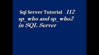 spwho and spwho2 in SQL Server [upl. by Siletotsira237]