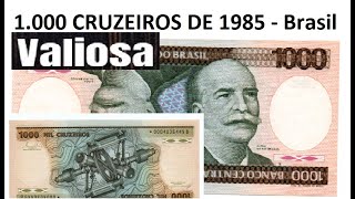 CÉDULA DE 1000 CRUZEIROS DE 1985  Essa Tem Uma SÉRIE VALIOSA💲Brazil Banknote 1000 Cruises 1985 🤑🆎 [upl. by Uriia526]