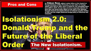 Isolationism 20 Donald Trump and the Future of the Liberal Order [upl. by Aelahc]