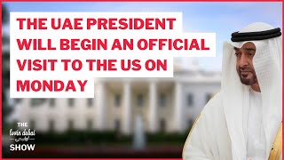 The UAE President Will Begin An Official Visit To The US On Monday [upl. by Vigor]