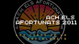 ACH EL AFORTUNATS 2011 LOS COROS DE LA BARCELONETA 2 [upl. by Holloway460]