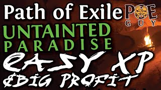 POE 322 UNTAINTED PARADISE DURING LEAGUE START  Easy XP amp Big Profit [upl. by Stockmon211]