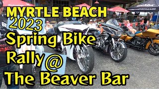 2023 Spring Myrtle Beach Bike Rally at the Beaver Bar in Murrells Inlet [upl. by Niveek]