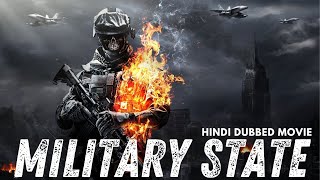 AMAZING SUPERHIT  MILITARY STATE  New Hindi Full Dubbed Movies 2024 [upl. by Artemas137]