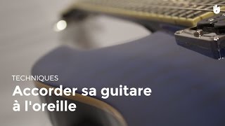 Accorder sa guitare à loreille  Jouer de la guitare [upl. by Hsemar]