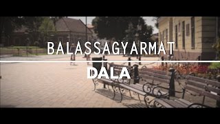 Balassagyarmat Dala Hivatalos Videoklip [upl. by Ethel]