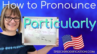 How to Pronounce Particular and Particularly [upl. by Notnroht]