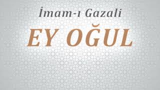 İmamı Gazali KS Ey Oğul [upl. by Asirret]