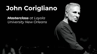 John Coriglianos Masterclass at Loyola University New Orleans [upl. by Ahseyn]