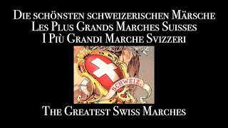 The Greatest Swiss Marches  Die grössten Schweizer Marsche [upl. by Hadley801]