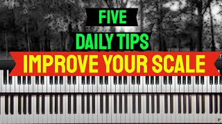 Five Amazing Tips To Improve Your Scales On Piano [upl. by Samira606]