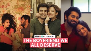 FilterCopy  The Boyfriend We All Deserve  Ft Ayush Barkha Mithila Dhruv [upl. by Drofla806]