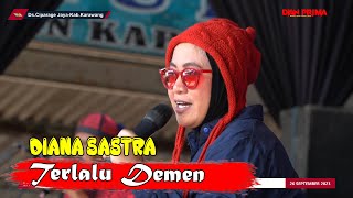 TERLALU DEMEN  DIANA SASTRA  LIVE DSCIPARAGE JAYA KEC TEMPURAN KAB KARAWANG  DIAN PRIMA 2023 [upl. by Starkey583]