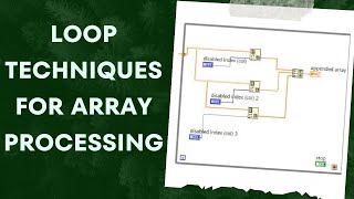 Enhancing LabVIEW Skills For Loop Techniques for Array Processing [upl. by Morez]