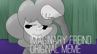 Imaginary Friend Original Meme [upl. by Eelirem740]