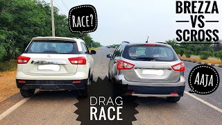 Maruti Brezza Vs Maruti Scross  Drag Race [upl. by Serrell]