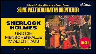 Hörbuch Sherlock Holmes und die Menschenfalle im alten Haus Seine weltberühmten Abenteuer 1 [upl. by Tengdin]