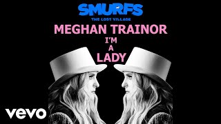 Meghan Trainor  I’m a Lady from SMURFS THE LOST VILLAGE [upl. by Carney568]