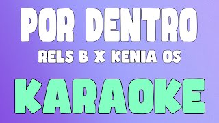 Por Dentro KaraokeInstrumental  Rels B x Kenia OS [upl. by Wandie]