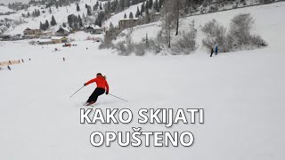 KAKO SKIJATI OPUŠTENO [upl. by Azial549]