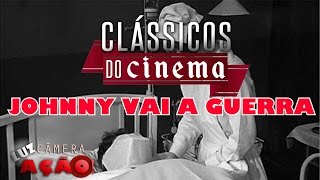 Grandes Clássicos  Johnny vai a guerra  1971 [upl. by Eneiluj]