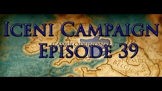 Total War Rome 2 Iceni Campaign with Commentary Part 39 [upl. by Godber]