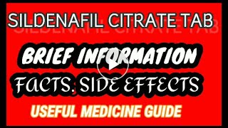 SILDENAFIL CITRATE 100 MG  50 MG  25 MG USES SIDE EFFECTS DOSAGES  INFORMATION [upl. by Ati677]