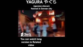 YAGURA Japanese obscure traditional festival in Sennan city rural area of Osaka shorts Japan [upl. by Walford]