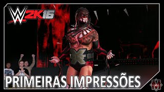 WWE 2K16  Primeiras Impressões  PTBR [upl. by Devlin]