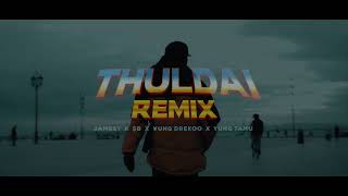 JAMESY  THULDAI REMIX FT B ¥UNG DREKOO YUNG TAMU Prod PKR ENZO x HAL [upl. by Yevol]