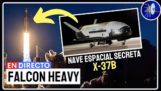 ÉXITO Lanzamiento del Falcon Heavy con el MISTERIOSO avión X37B [upl. by Stacy]