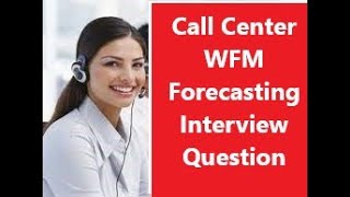 WFM Call Center Forecasting Interview Questions and Answers💥 WFM Knowledge  Techno49 [upl. by Asert]