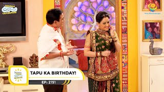 Ep 2151  Tapu Ka Birthday  Taarak Mehta Ka Ooltah Chashmah  Full Episode  तारक मेहता [upl. by Airehs]