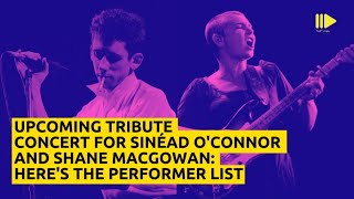 Upcoming Tribute Concert For Sinead OConnor And Shane MacGowan Heres The Performer List [upl. by Butta253]