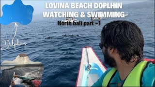 Dolphin watching in Lovina beach  Best beach for sunrise  NORTH BALI PART  1 [upl. by Aicilak]