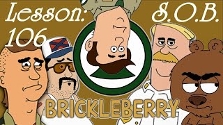 BRICKLEBERRY  The Underrated Show That Knew What It Was Doing  SOB  Lesson 106 ReUpload [upl. by Beauchamp]