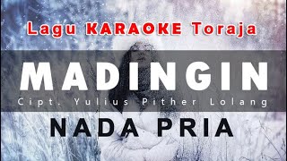 LAGU KARAOKE TORAJA  MADINGIN  NADA PRIA  TANPA VOKAL [upl. by Bo]