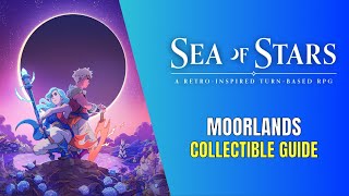 Sea of Stars Moorlands All Collectible Locations 100 Guide [upl. by Anavrin707]