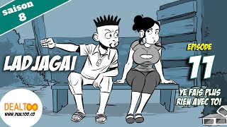 Ladjagaï ep011 s8 Yé fais plus rien avec toi [upl. by Cecilio822]